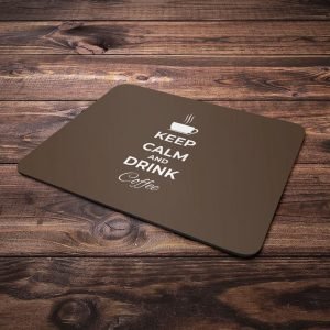 Mouse Pad Keep Calm and Drink Coffee