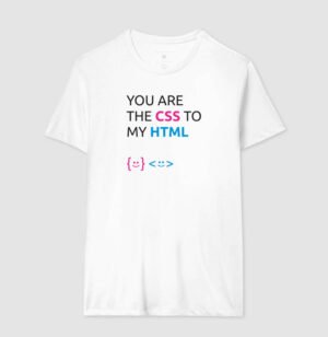 Alternative view of Camiseta You Are The CSS TO MY HTML